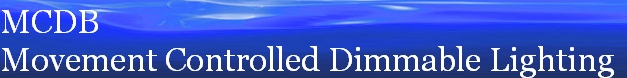 MCDB
Movement Controlled Dimmable Lighting
