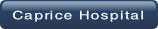 Caprice Hospital.